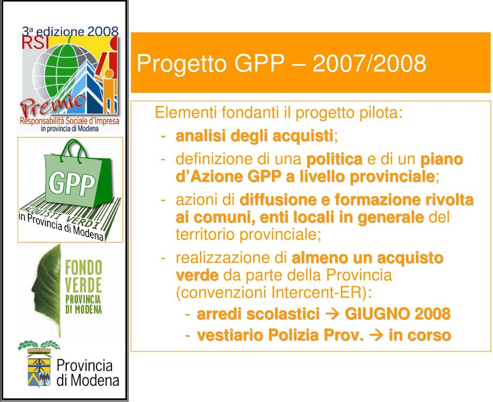 comuni, enti locali in generale del territorio provinciale; - realizzazione di almeno un acquisto verde da