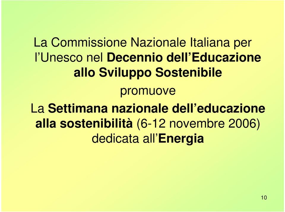 promuove La Settimana nazionale dell educazione alla