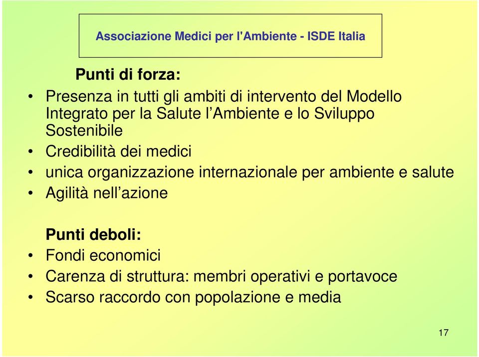 medici unica organizzazione internazionale per ambiente e salute Agilità nell azione Punti deboli: