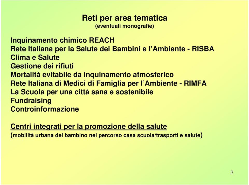 Medici di Famiglia per l Ambiente - RIMFA La Scuola per una città sana e sostenibile Fundraising Controinformazione