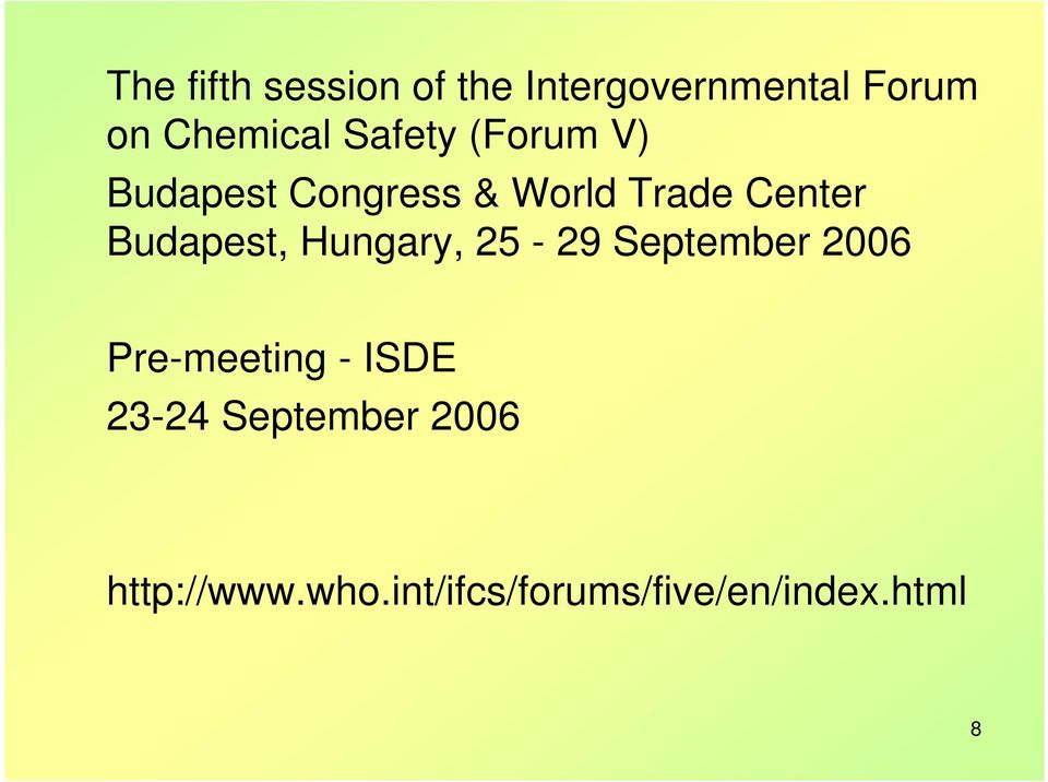 Budapest, Hungary, 25-29 September 2006 Pre-meeting - ISDE