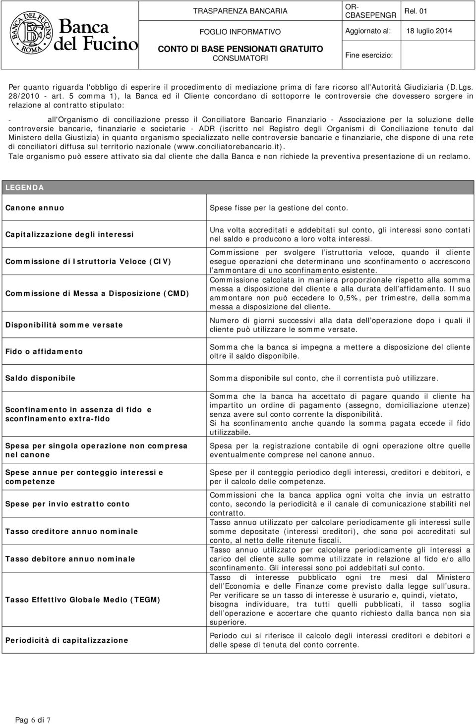 Finanziario - Associazione per la soluzione delle controversie bancarie, finanziarie e societarie - ADR (iscritto nel Registro degli Organismi di Conciliazione tenuto dal Ministero della Giustizia)