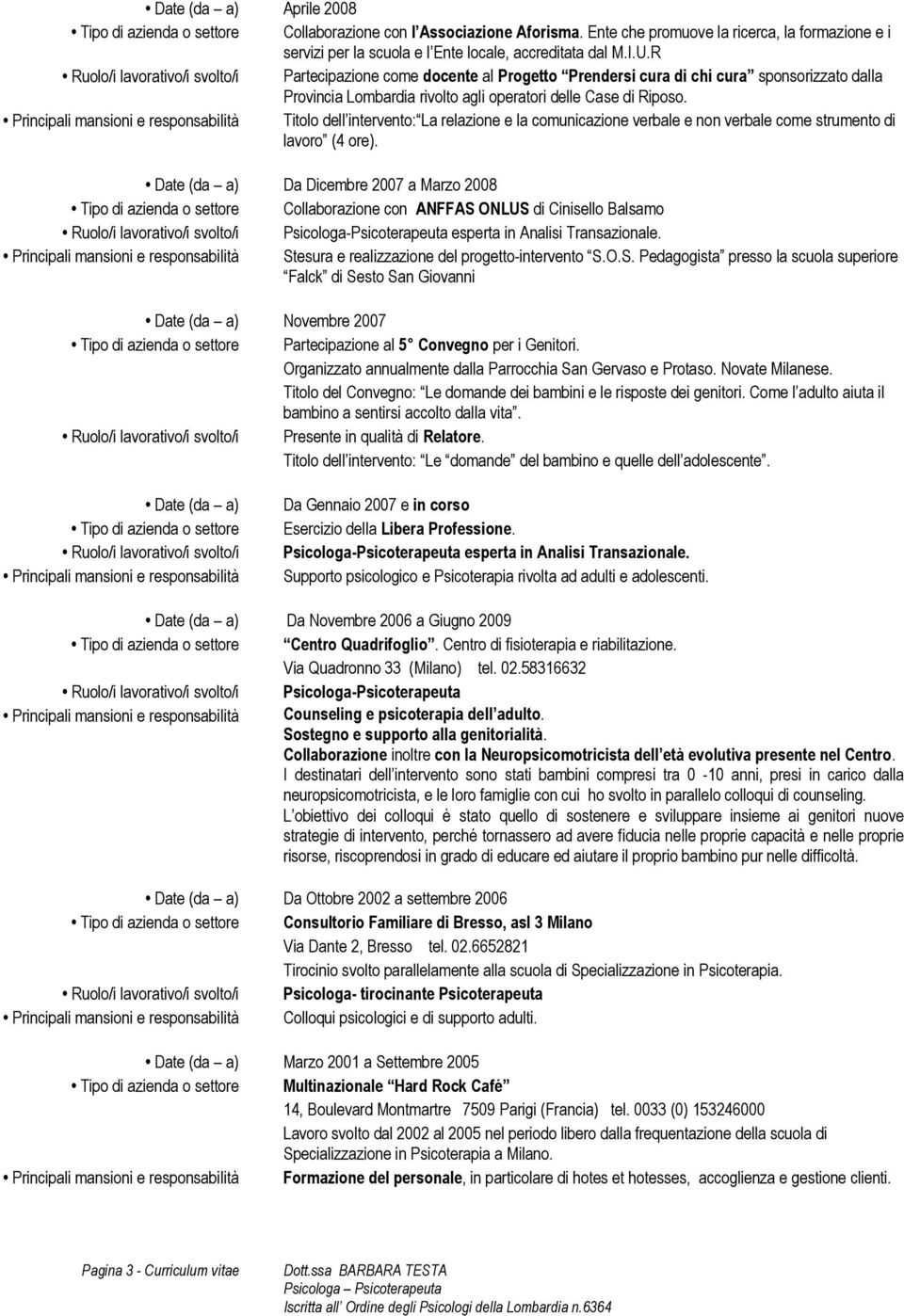 Titolo dell intervento: La relazione e la comunicazione verbale e non verbale come strumento di lavoro (4 ore).