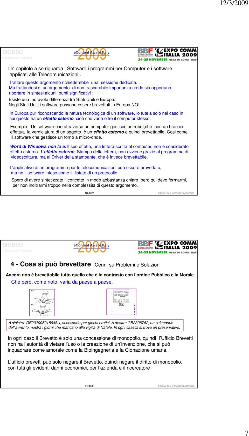 Negli Stati Uniti i software possono essere brevettati in Europa NO!