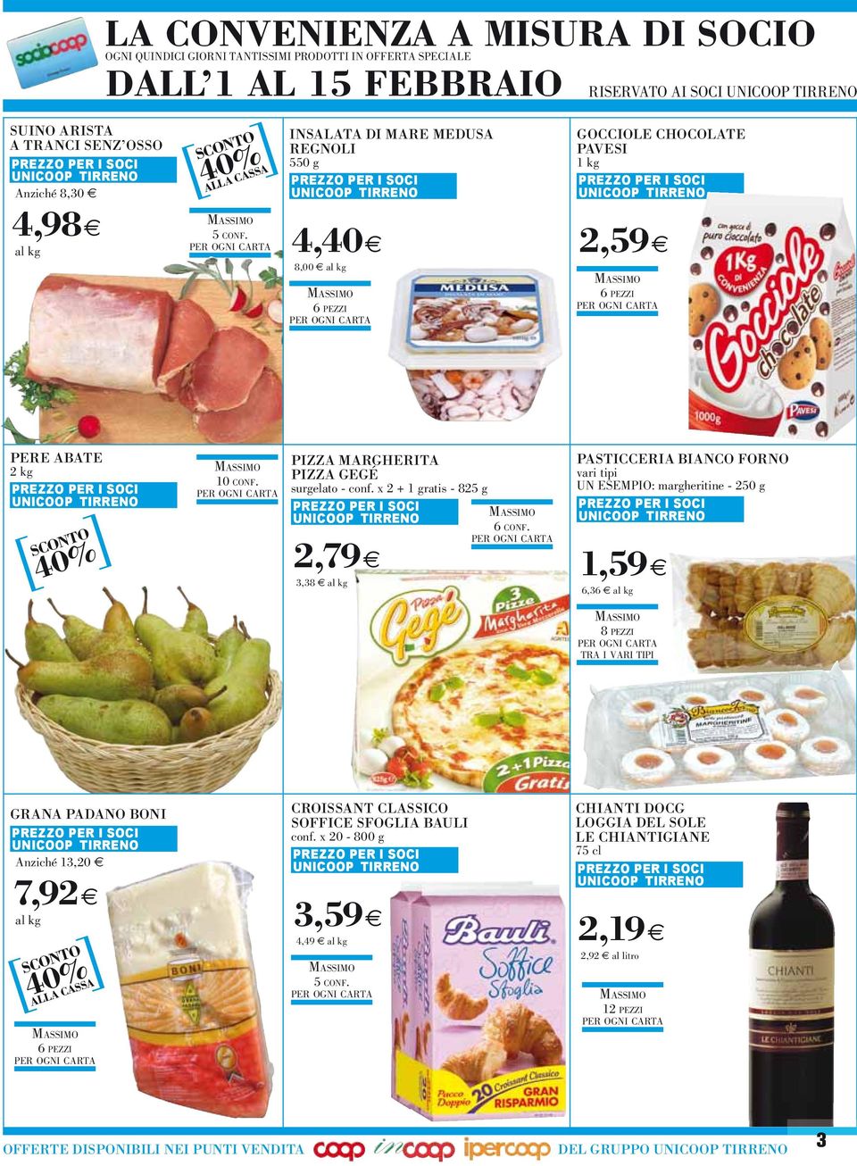 PER OGNI CARTA 4,40 8,00 al kg MASSIMO 6 PEZZI PER OGNI CARTA 2,59 MASSIMO 6 PEZZI PER OGNI CARTA PERE ABATE 2 kg SCONTO 40% MASSIMO 10 CONF.