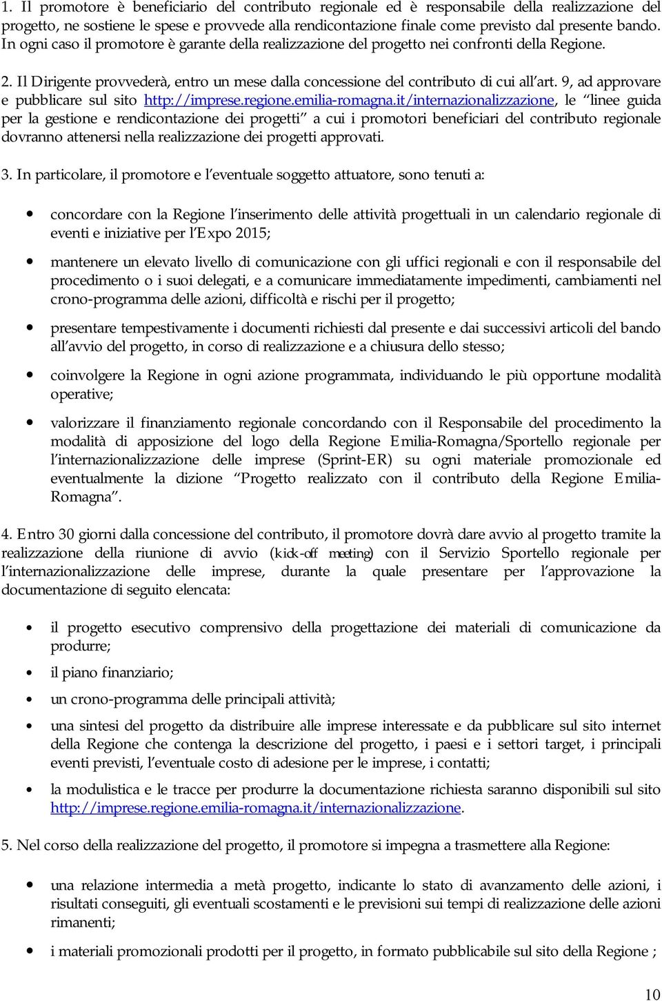 9, ad approvare e pubblicare sul sito http://imprese.regione.emilia-romagna.