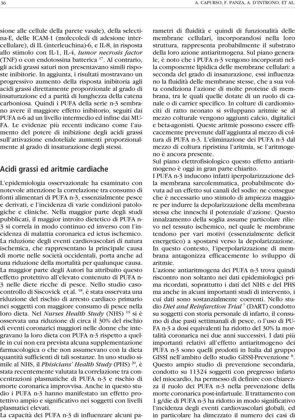 necrosis factor (TNF) o con endotossina batterica 17. Al contrario, gli acidi grassi saturi non presentavano simili risposte inibitorie.