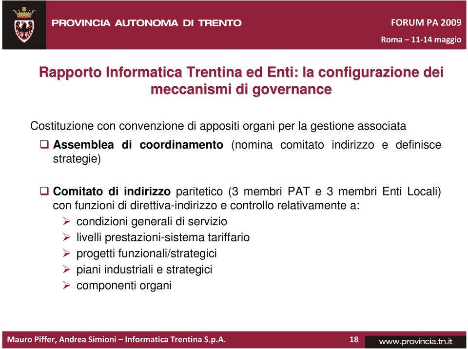 3 membri Enti Locali) con funzioni di direttiva-indirizzo e controllo relativamente a: condizioni generali di servizio livelli