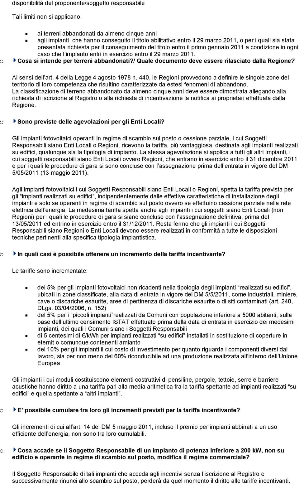 Csa si intende per terreni abbandnati?/ Quale dcument deve essere rilasciat dalla Regine? Ai sensi dell art. 4 della Legge 4 agst 1978 n.