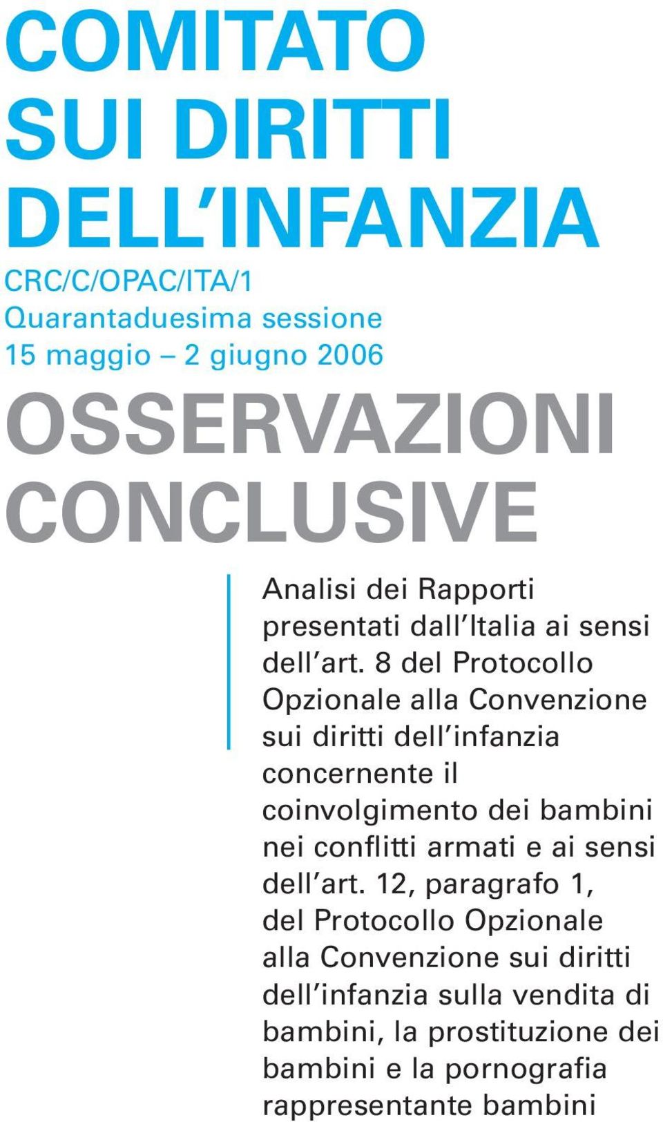 8 del Protocollo Opzionale alla Convenzione sui diritti dell infanzia concernente il coinvolgimento dei bambini nei conflitti