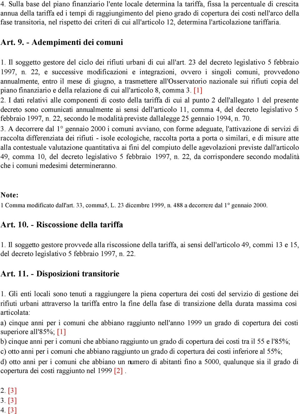 Il soggetto gestore del ciclo dei rifiuti urbani di cui all'art. 23 del decreto legislativo 5 febbraio 1997, n.