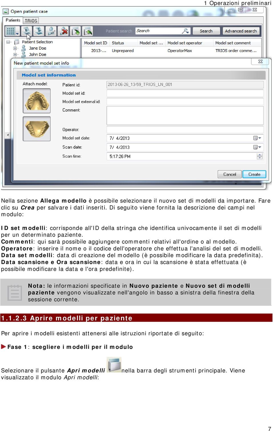 Commenti: qui sarà possibile aggiungere commenti relativi all'ordine o al modello. Operatore: inserire il nome o il codice dell'operatore che effettua l'analisi del set di modelli.