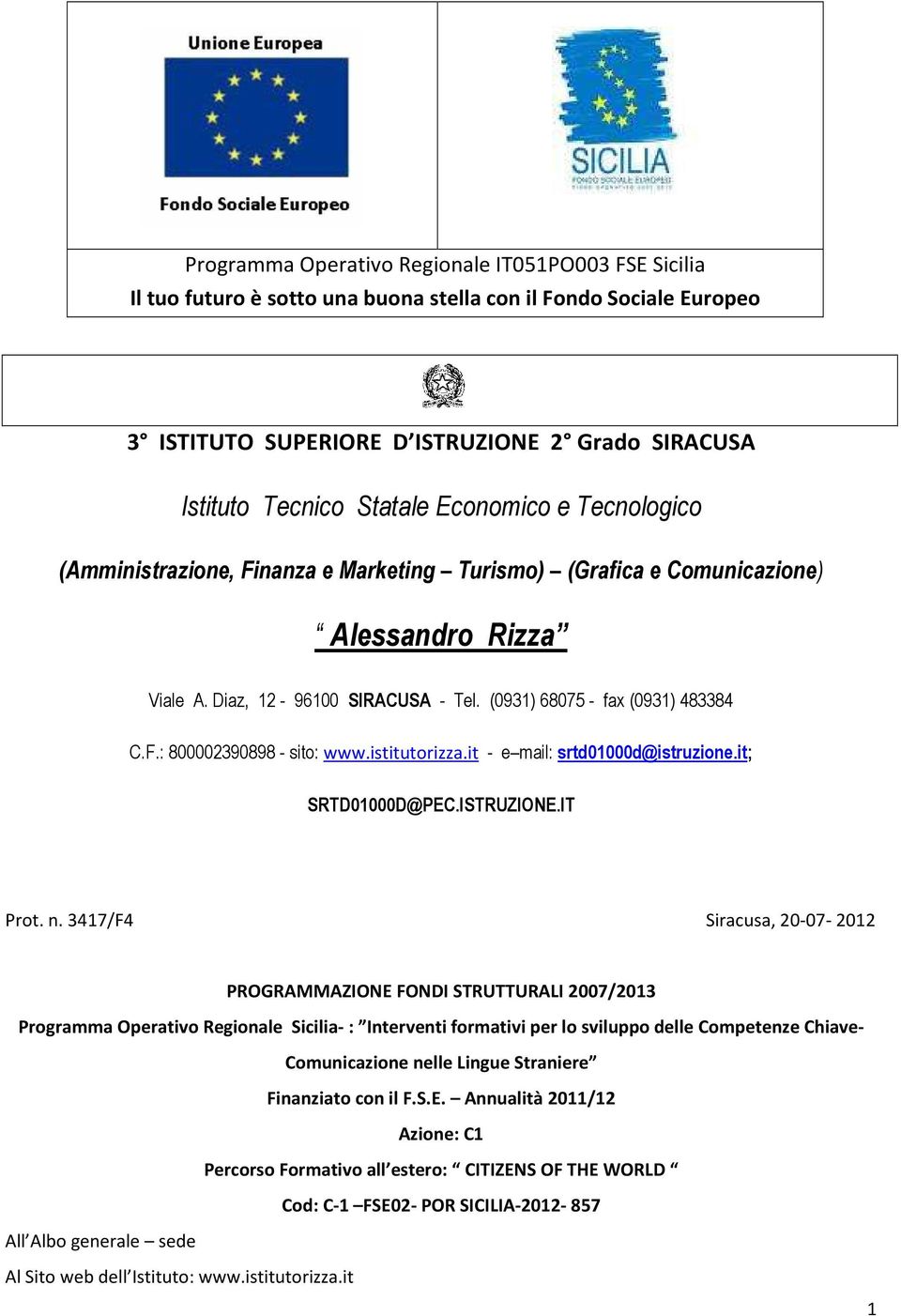 istitutorizza.it - e mail: srtd01000d@istruzione.it; SRTD01000D@PEC.ISTRUZIONE.IT Prot. n.