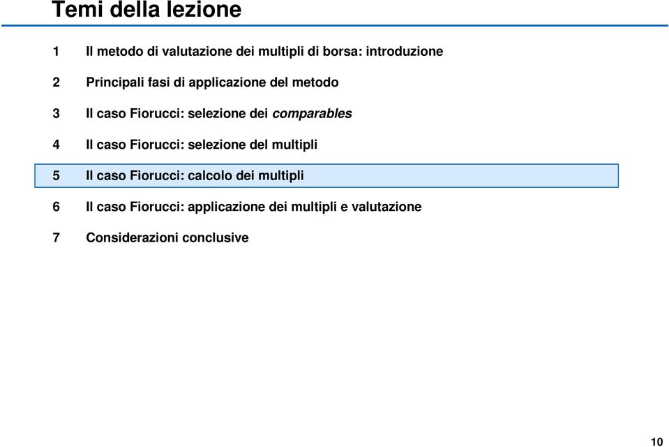 comparables 4 Il caso Fiorucci: selezione del multipli 5 Il caso Fiorucci: calcolo dei