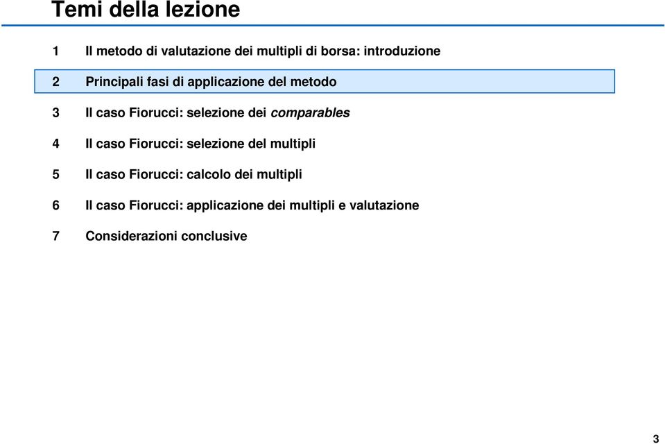 comparables 4 Il caso Fiorucci: selezione del multipli 5 Il caso Fiorucci: calcolo dei