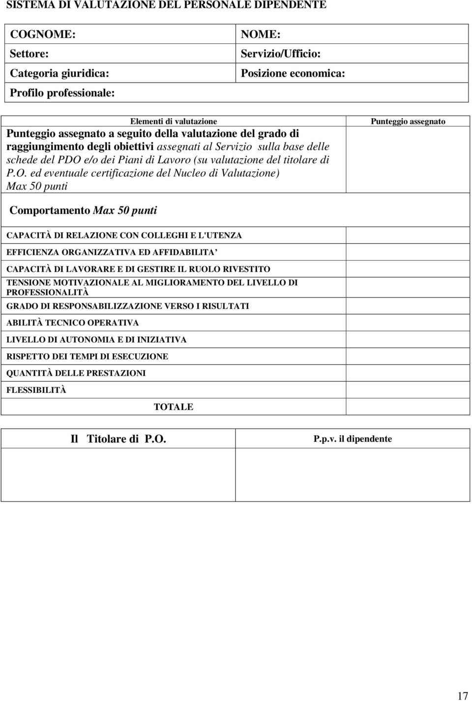 e/o dei Piani di Lavoro (su valutazione del titolare di P.O.