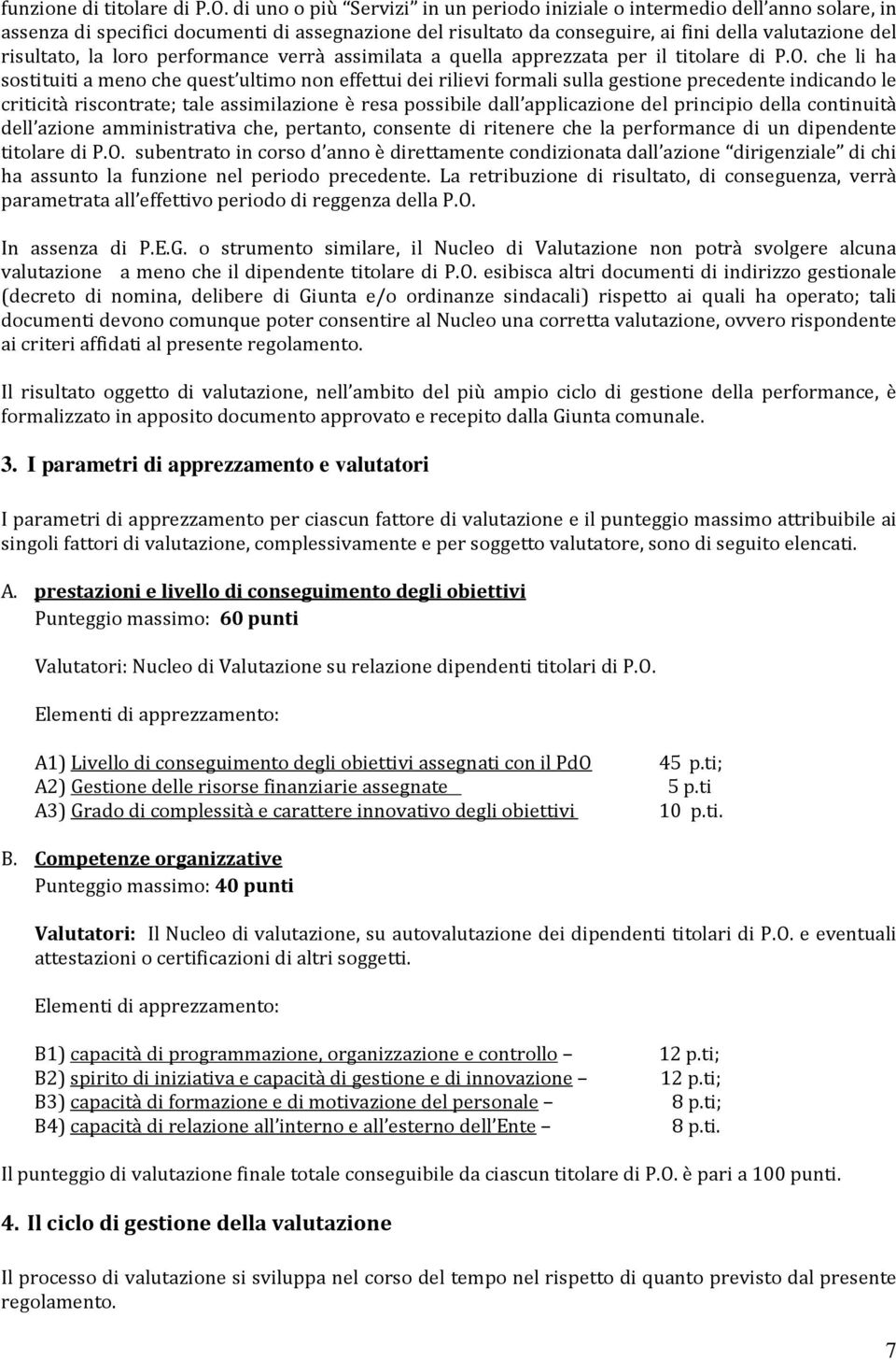 loro performance verrà assimilata a quella apprezzata per il titolare di P.O.