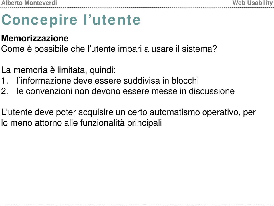 l informazione deve essere suddivisa in blocchi 2.