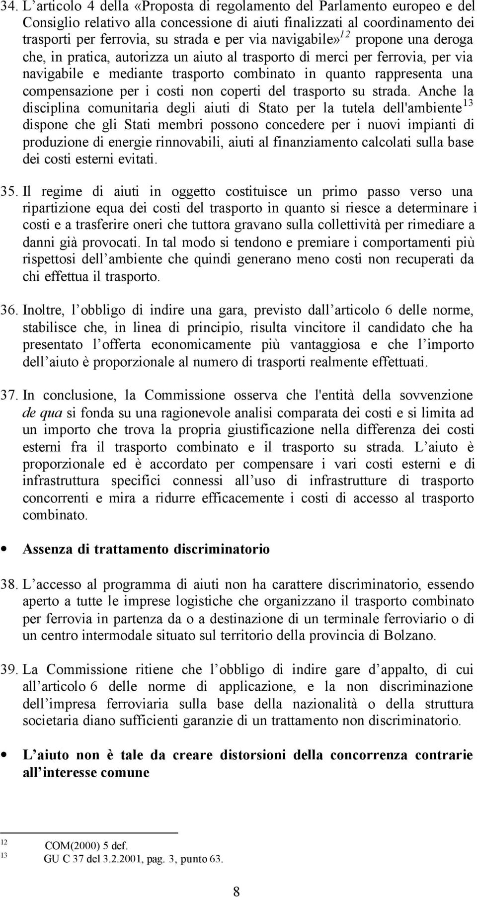 i costi non coperti del trasporto su strada.