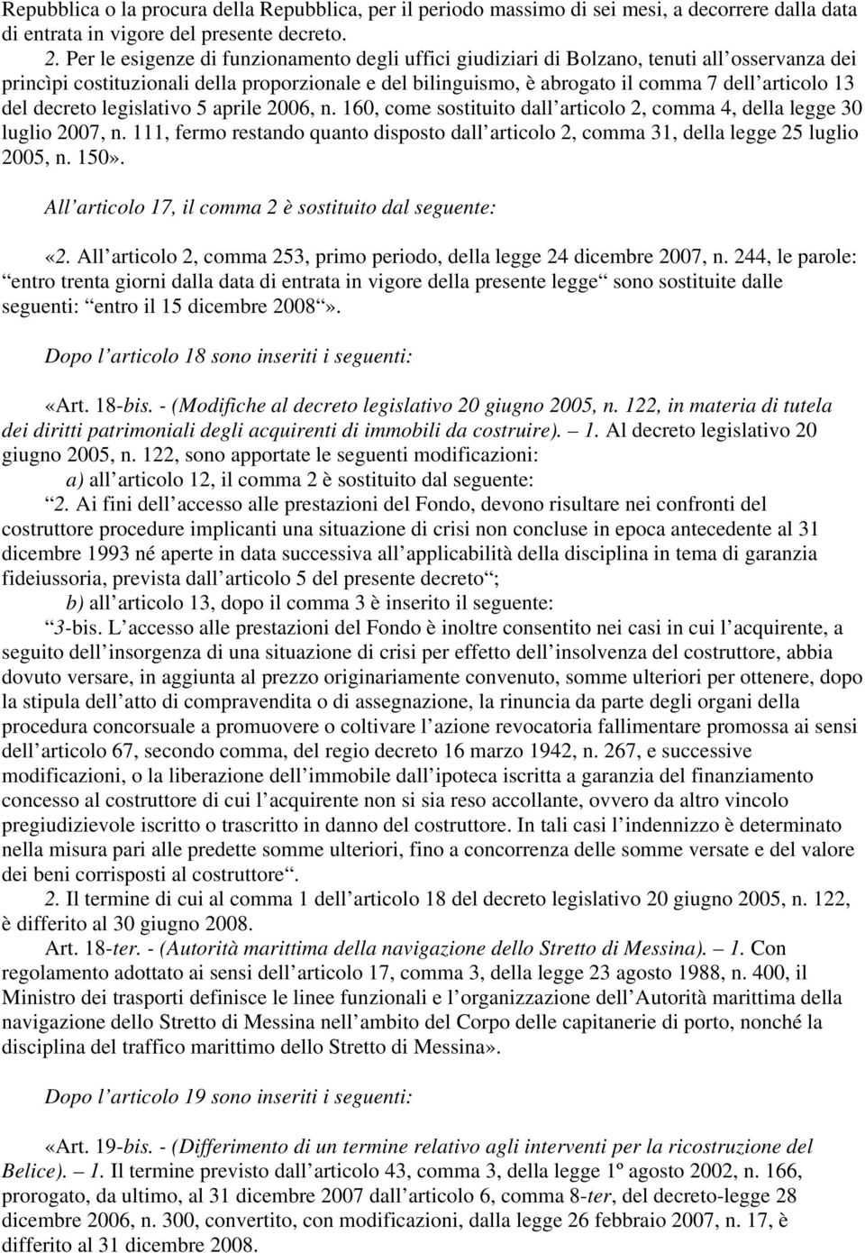 del decreto legislativo 5 aprile 2006, n. 160, come sostituito dall articolo 2, comma 4, della legge 30 luglio 2007, n.