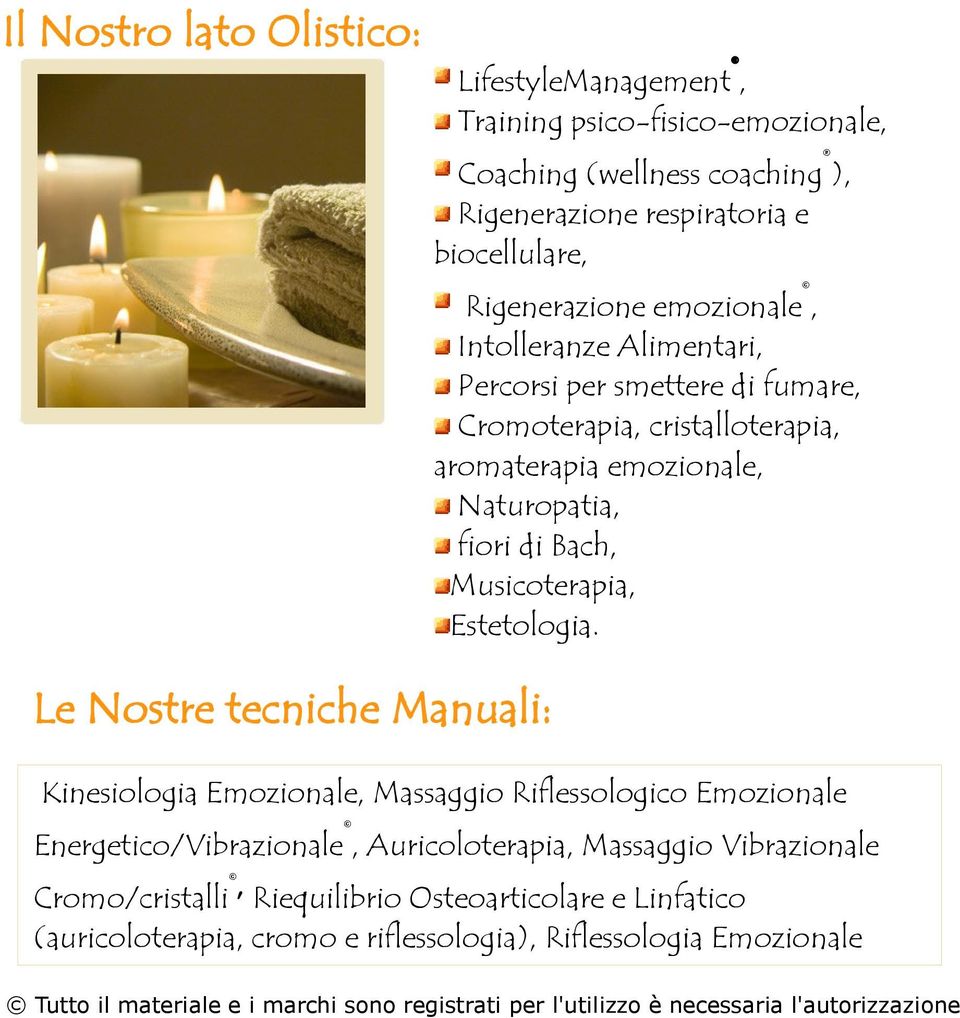 emozionale, Naturopatia, fiori di Bach, Musicoterapia, Estetologia.