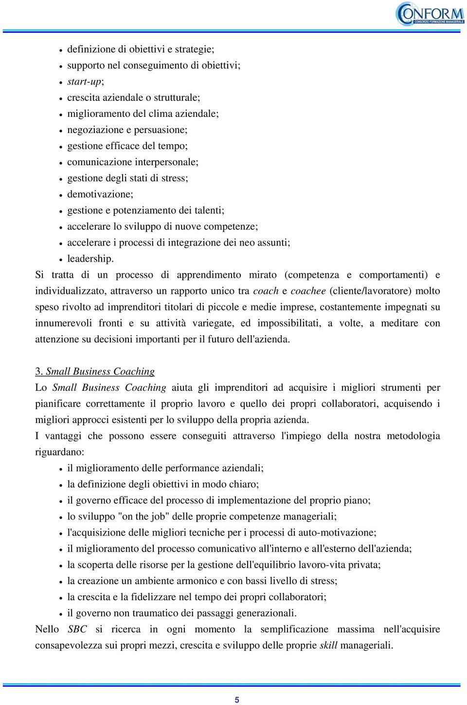 processi di integrazione dei neo assunti; leadership.