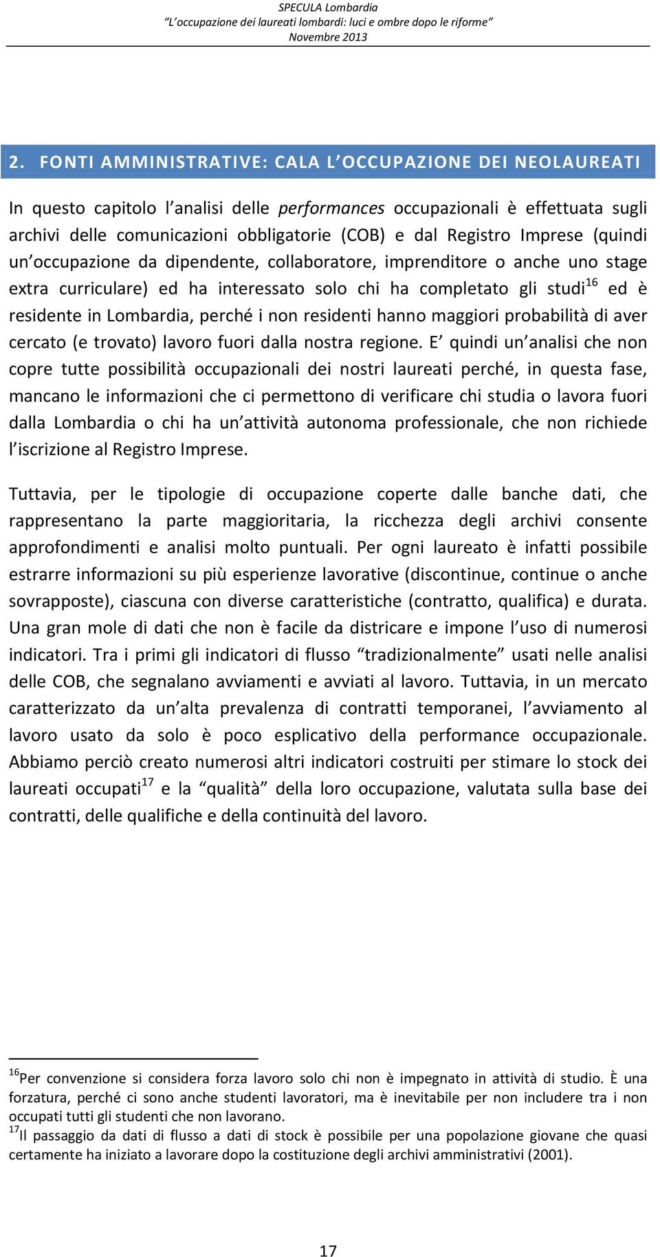 Lombardia, perché i non residenti hanno maggiori probabilità di aver cercato (e trovato) lavoro fuori dalla nostra regione.