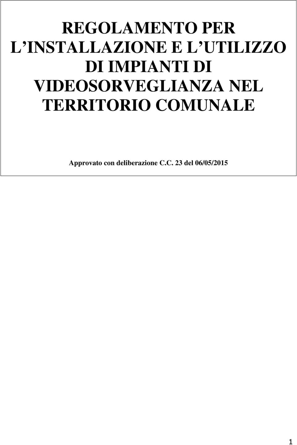 VIDEOSORVEGLIANZA NEL TERRITORIO