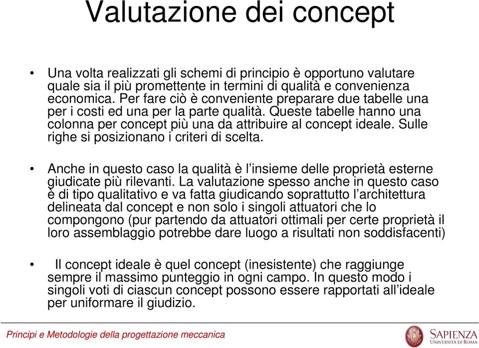 L vlutzio spsso h i qusto so è di tipo qulittivo v ftt giudido soprttutto l rhitttur dlit dl opt o solo i sigoli ttutori h lo opogoo (pur prtdo d ttutori ottili pr rt proprità il loro