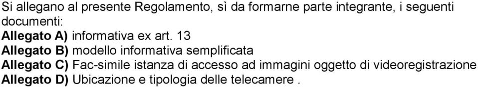 13 Allegato B) modello informativa semplificata Allegato C) Fac-simile