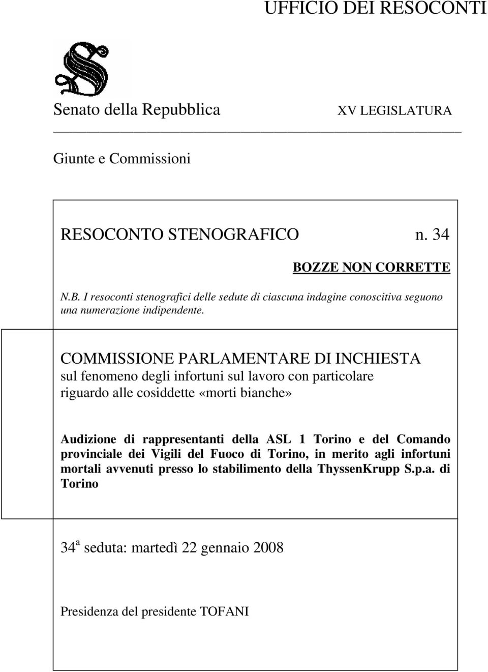 COMMISSIONE PARLAMENTARE DI INCHIESTA sul fenomeno degli infortuni sul lavoro con particolare riguardo alle cosiddette «morti bianche» Audizione di