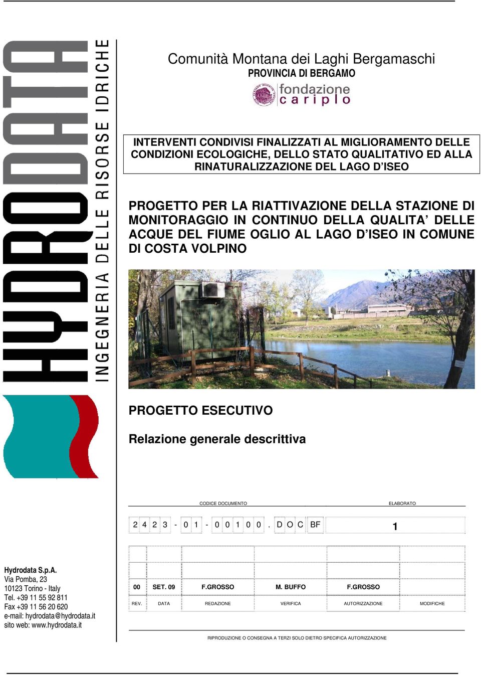 Relazione generale descrittiva CODICE DOCUMENTO ELABORATO 2 4 2 3-0 1-0 0 1 0 0. D O C BF 1 Hydrodata S.p.A. Via Pomba, 23 10123 Torino - Italy Tel.