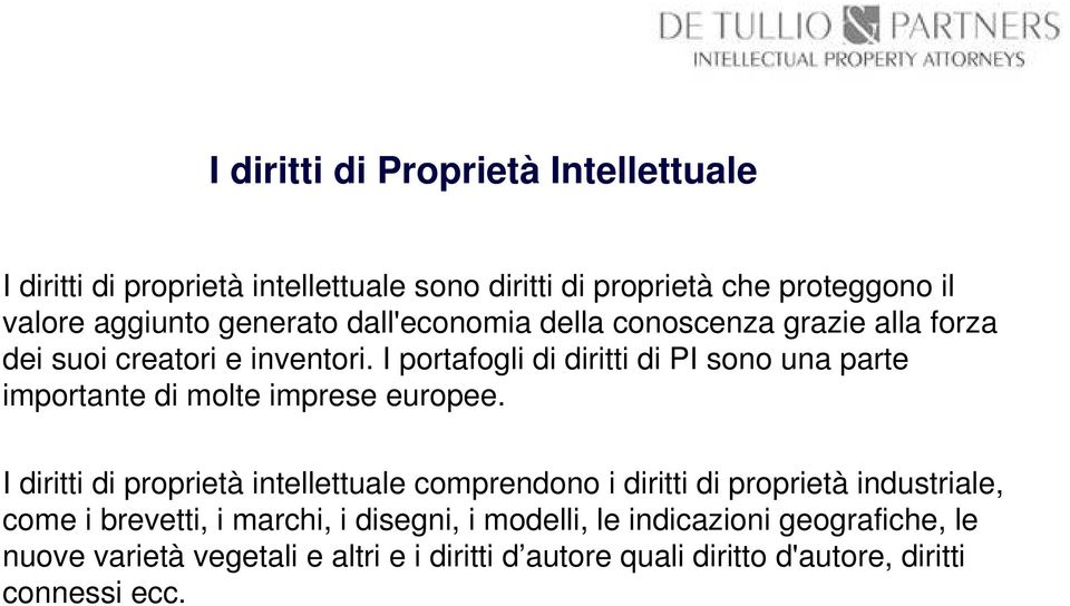 I portafogli di diritti di PI sono una parte importante di molte imprese europee.