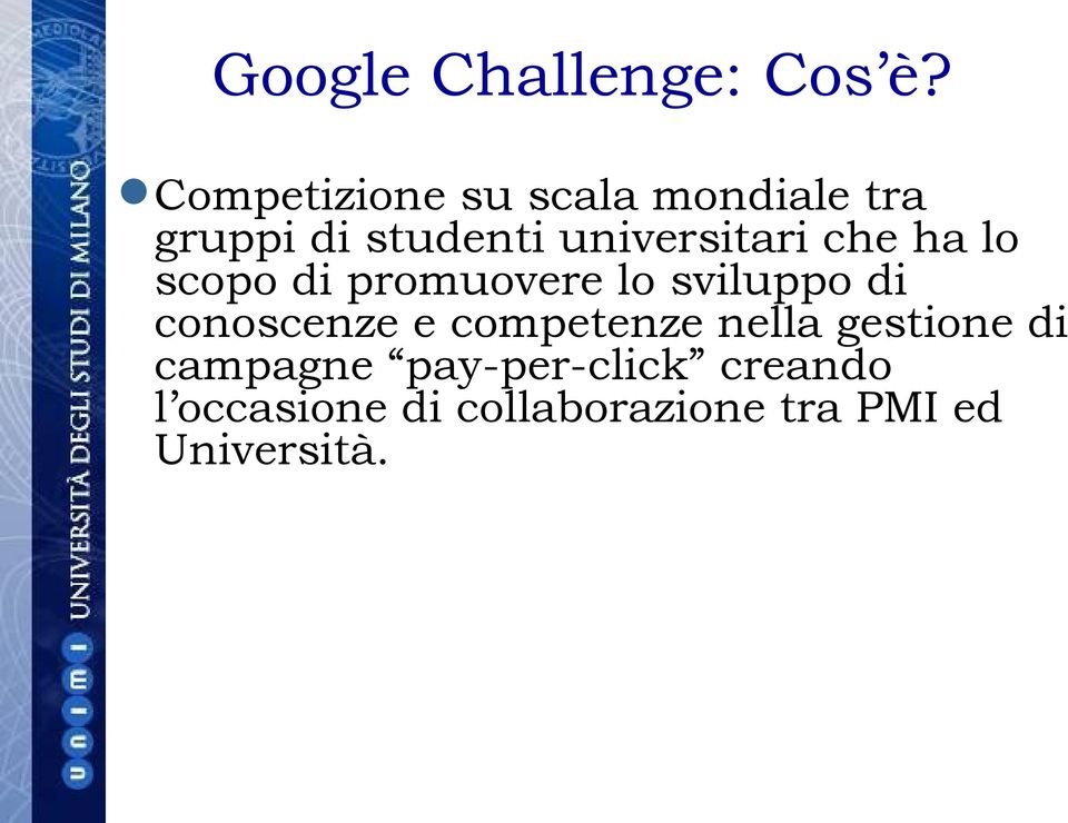 universitari che ha lo scopo di promuovere lo sviluppo di