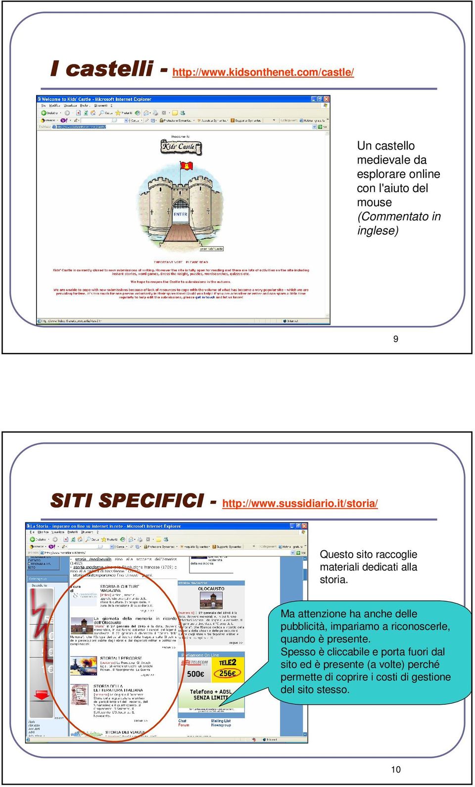 SPECIFICI - http://www.sussidiario.it/storia/ Questo sito raccoglie materiali dedicati alla storia.