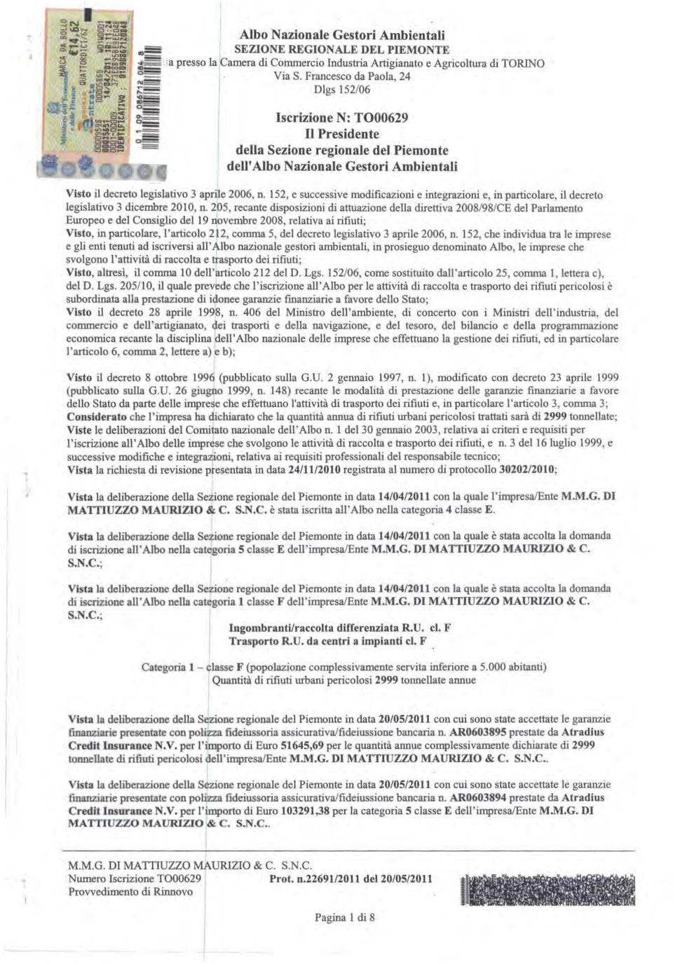 205, recante disposizioni di attuazione dea direttiva 2008/98/CE de Paramento Europeo e de Consigio de 19 novembre 2008, reativa ai rifiuti; Visto, in particoare, 'articoo 2 12, comma 5, de decreto