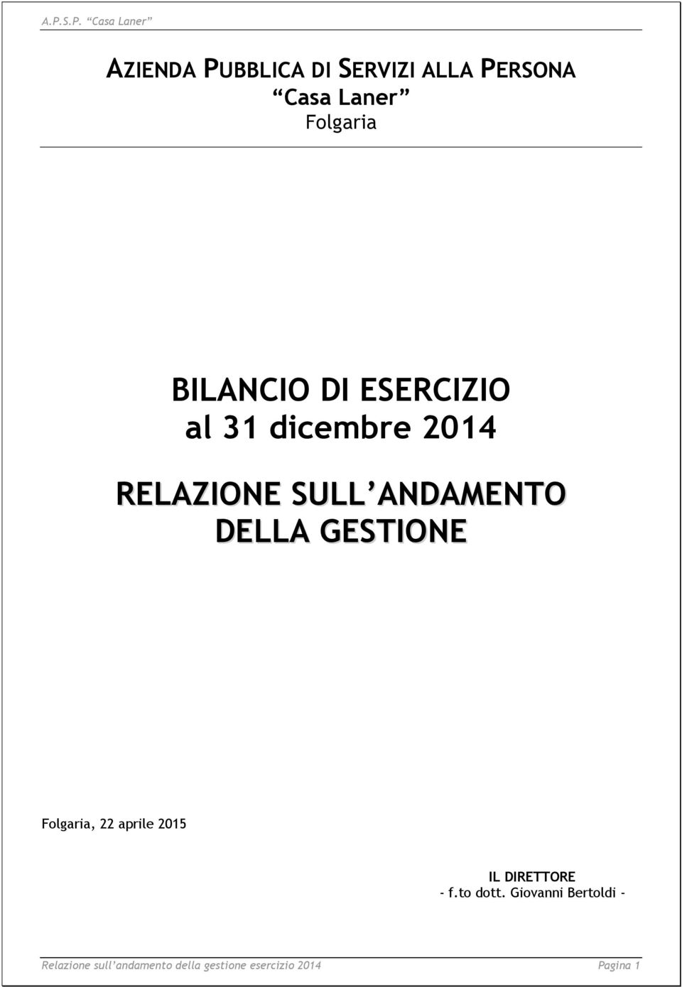 GESTIONE Folgaria, 22 aprile 2015 IL DIRETTORE - f.to dott.