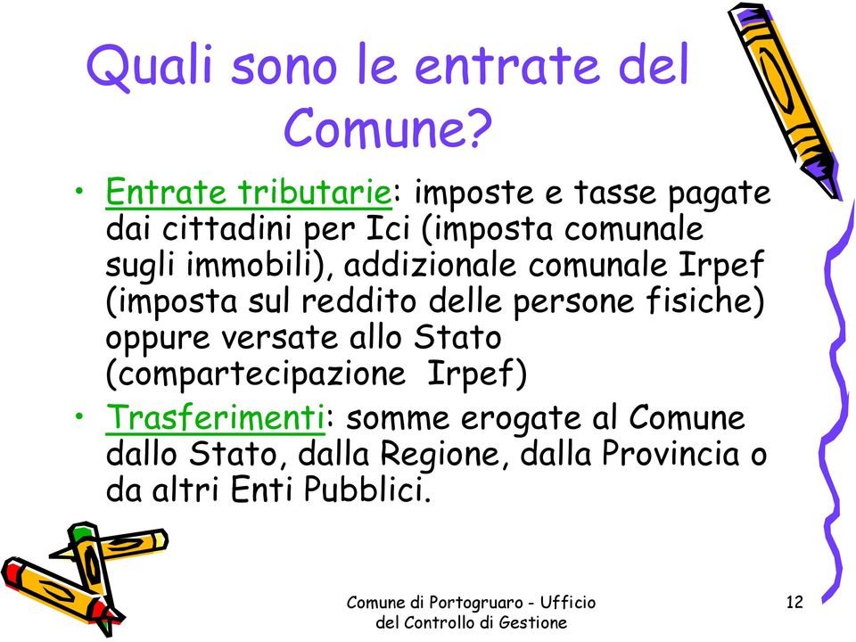 immobili), addizionale comunale Irpef (imposta sul reddito delle persone fisiche) oppure