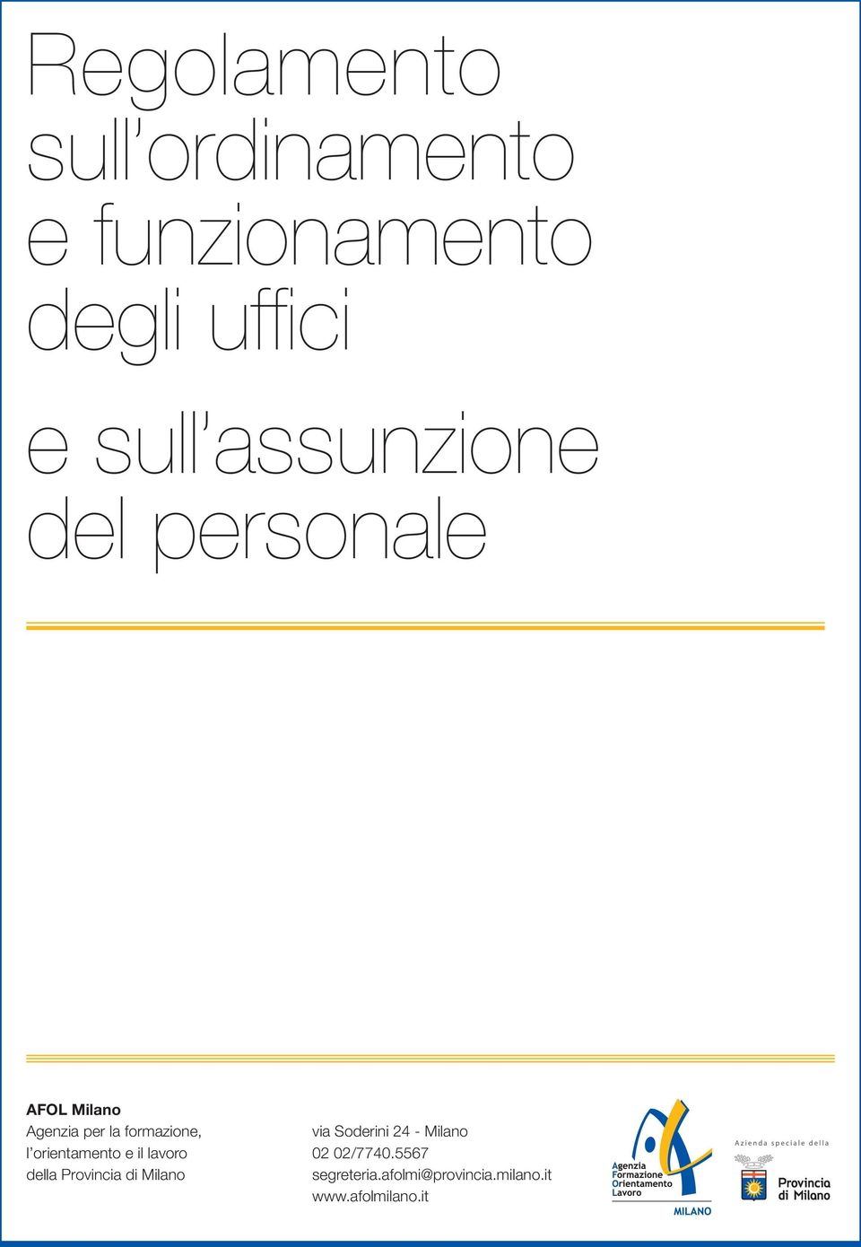 orientamento e il lavoro della Provincia di Milano via Soderini 24 -