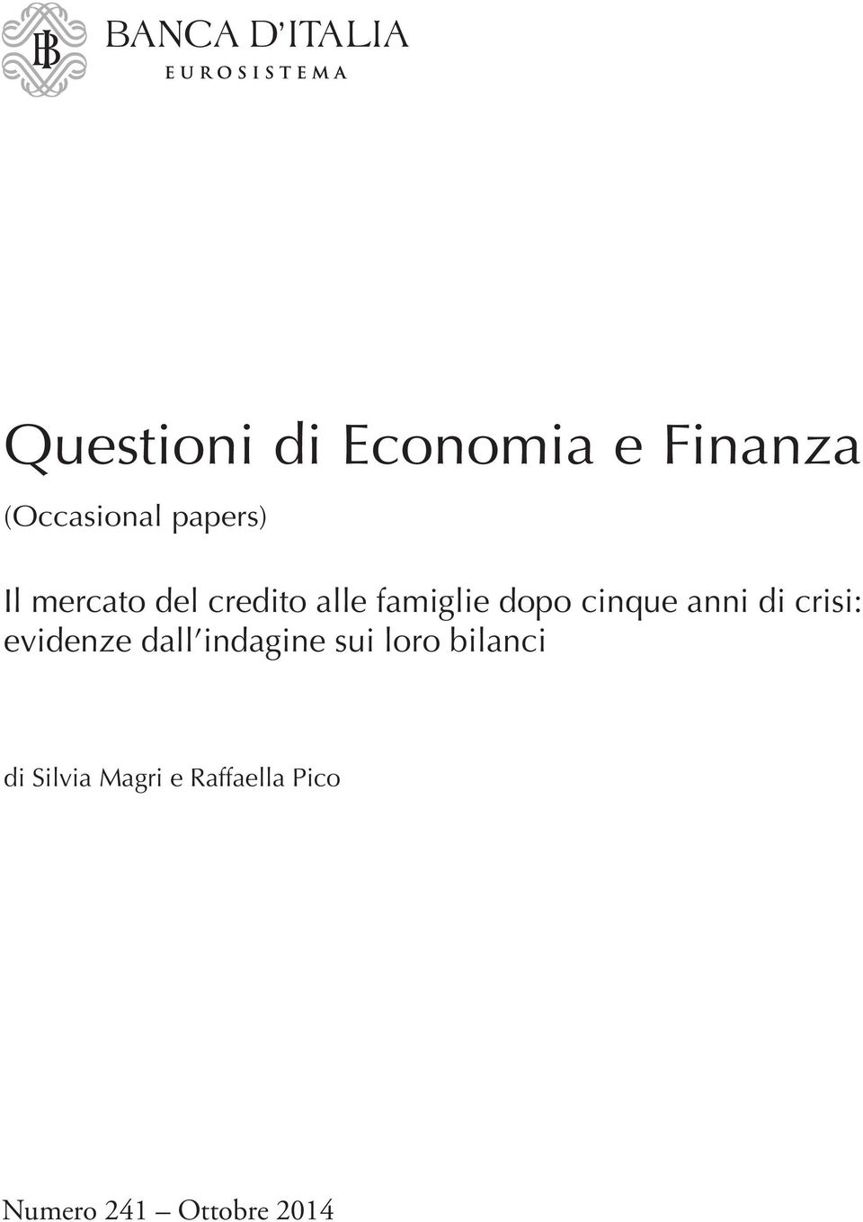 anni di crisi: evidenze dall indagine sui loro