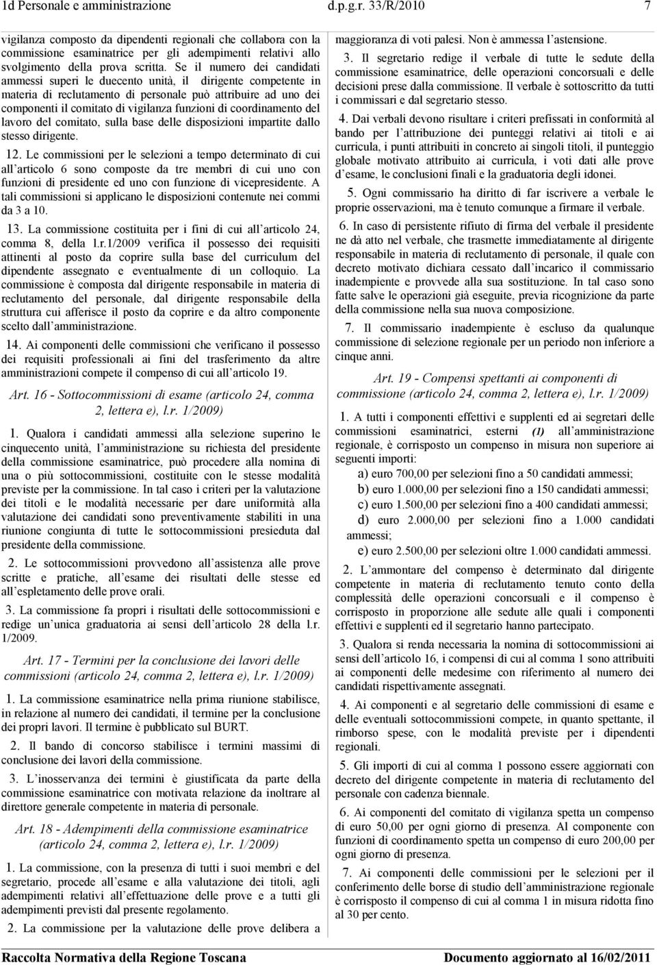 coordinamento del lavoro del comitato, sulla base delle disposizioni impartite dallo stesso dirigente. 12.