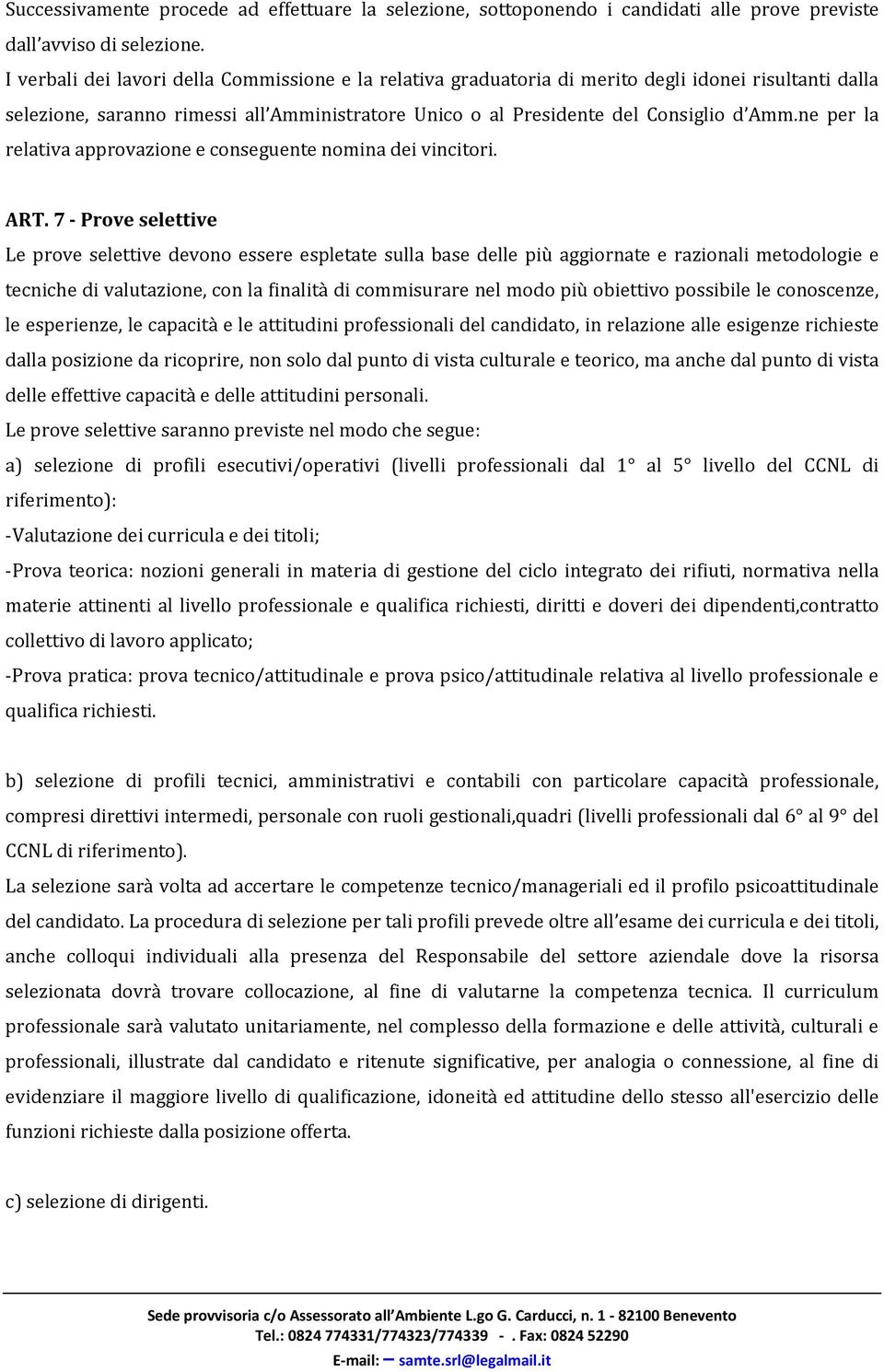 ne per la relativa approvazione e conseguente nomina dei vincitori. ART.