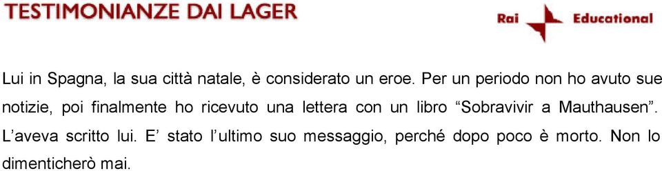 una lettera con un libro Sobravivir a Mauthausen. L aveva scritto lui.