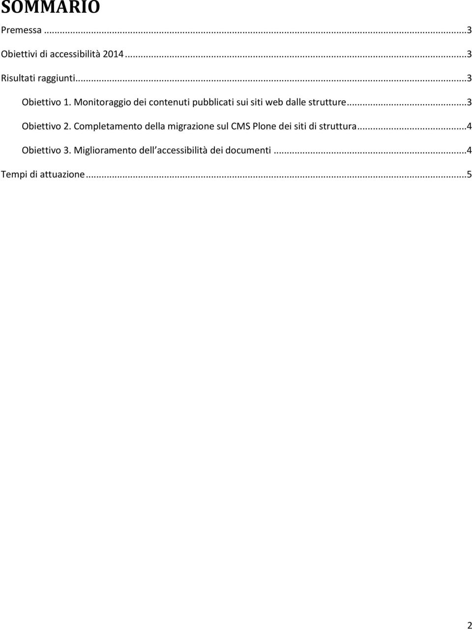 ..3 Obiettivo 2. Completamento della migrazione sul CMS Plone dei siti di struttura.