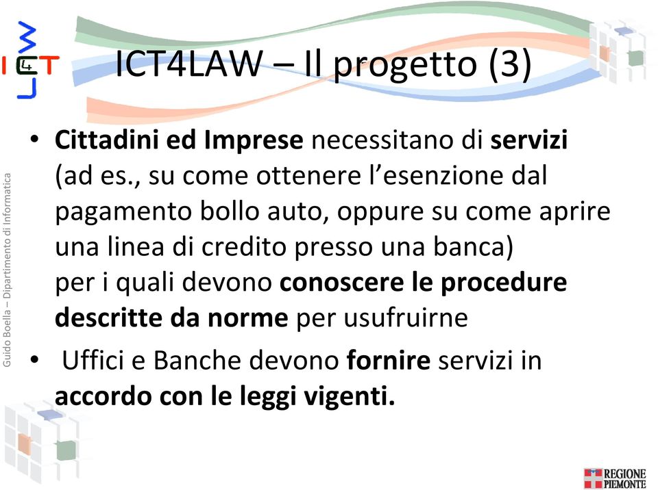 linea di credito presso una banca) per i quali devono conoscere le procedure