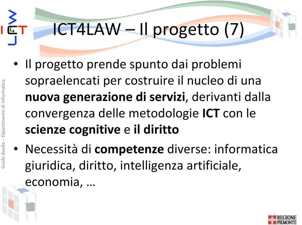 convergenza delle metodologie ICT con le scienze cognitive e il diritto Necessità