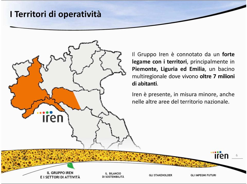 multiregionale dove vivono oltre 7 milioni di abitanti.