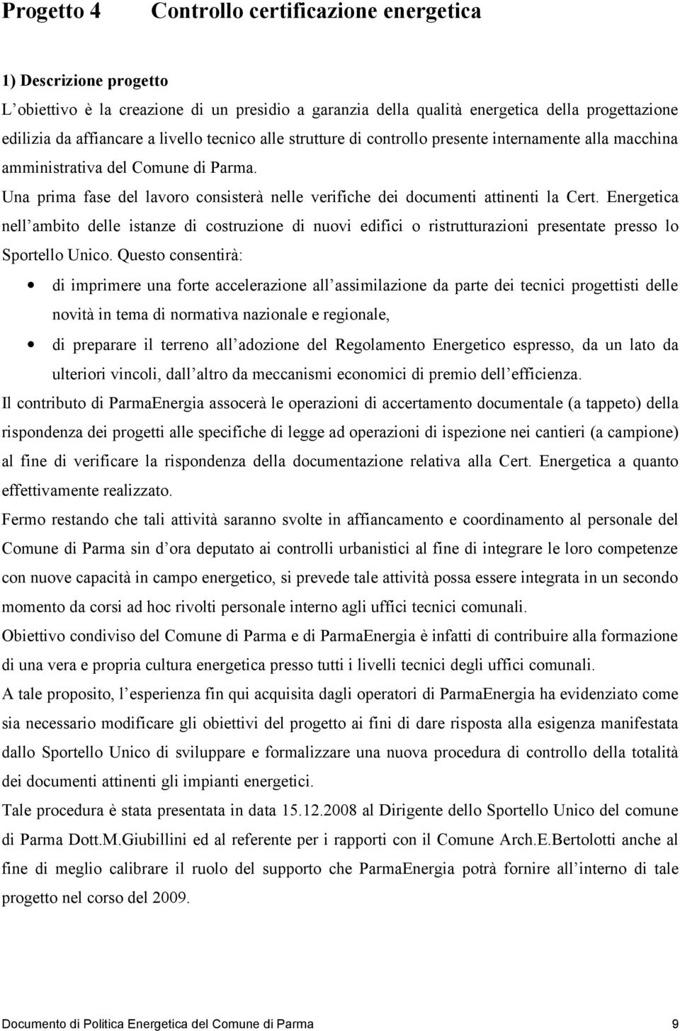 Energetica nell ambito delle istanze di costruzione di nuovi edifici o ristrutturazioni presentate presso lo Sportello Unico.