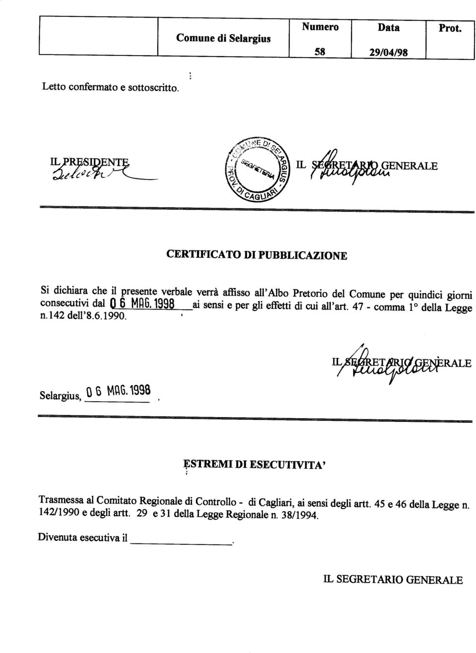 MA6.1998 ai sensi e per gli effetti di cui all'art. 47 - comma 1 della Legge n.142 dell'8.6.1990. Selargius, O 6 MAG.