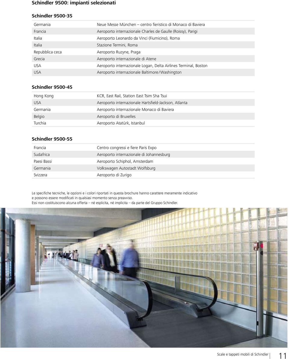 Airlines Terminal, Boston Aeroporto internazionale Baltimore / Washington Schindler 9500-45 Hong Kong USA Germania Belgio Turchia KCR, East Rail, Station East Tsim Sha Tsui Aeroporto internazionale